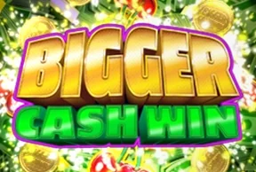 Bigger Cash Win