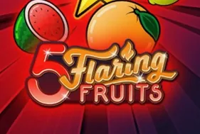 5 Flaring Fruits