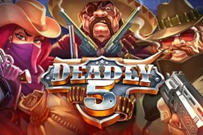 Deadly 5
